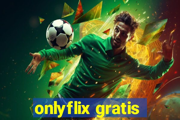 onlyflix gratis